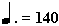 Metronome mark :140 bpm.